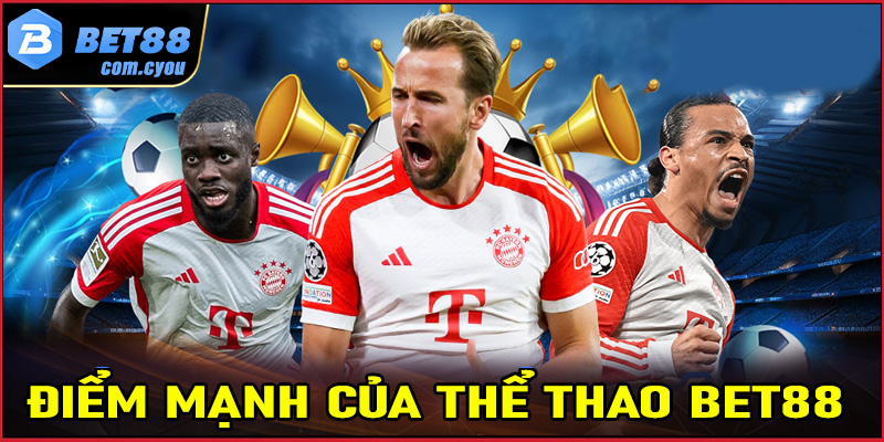 Điểm mạnh giúp sảnh đặt cược thể thao Bet88 đứng đầu thị trường